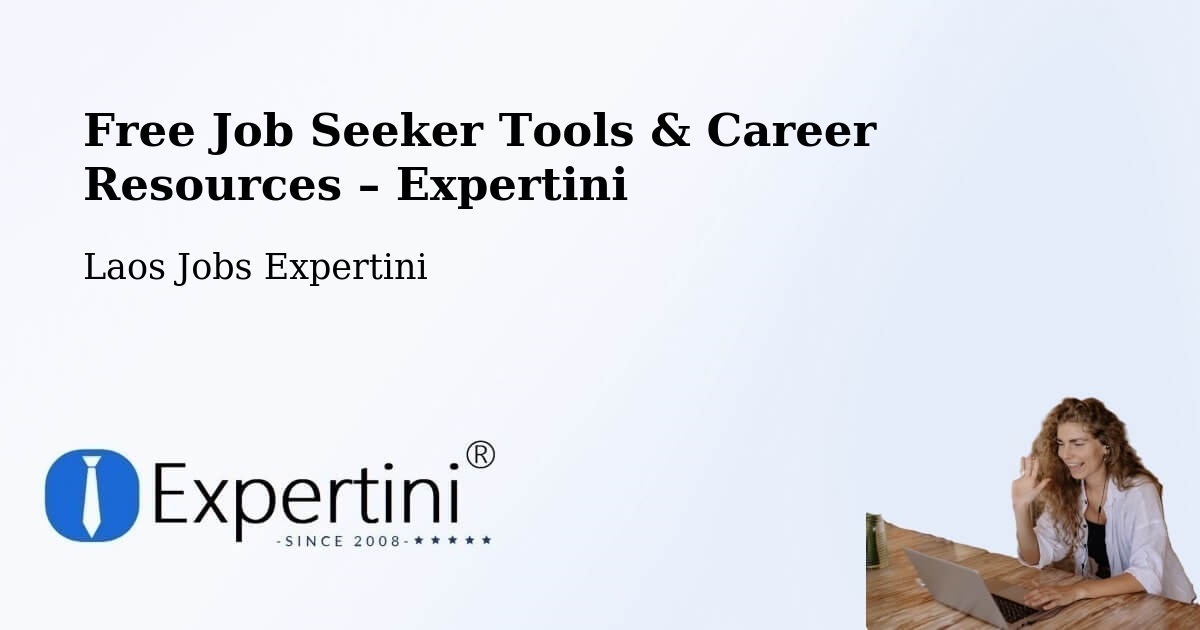 Free Job Seeker Tools & Career Resources – Thakhèk - Thakhèk, Laos Jobs Expertini