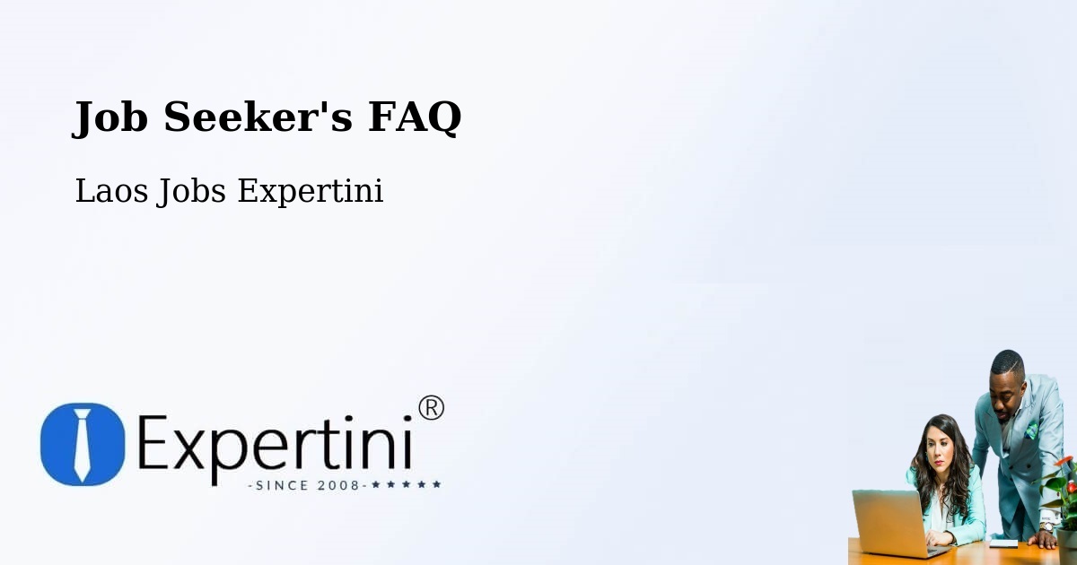 Job Seeker FAQ – Thakhèk - Laos Jobs Expertini